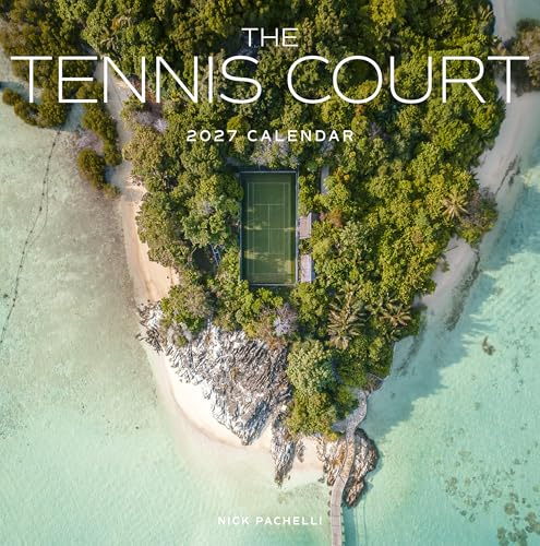 The Tennis Court Wall Calendar 2027: A Year of the World's Greatest Tennis Courts