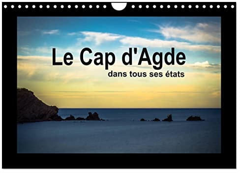 Le Cap d'Agde dans tous ses états (Calendrier mural 2023 DIN A4 horizontal): Entre ports et plages, Le Cap d'Agde est la capitale des vacances (Calendrier mensuel, 14 Pages )