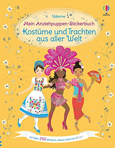 Mein Anziehpuppen-Stickerbuch: Kostüme und Trachten aus aller Welt: über 250 Sticker, davon viele mit Glitzer (Meine Anziehpuppen-Stickerbücher)