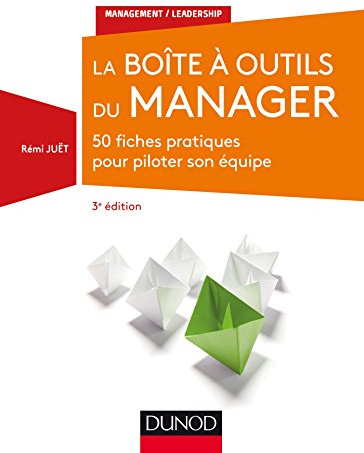 La Boîte à outils du manager - 3e éd. - 50 fiches pratiques pour piloter son équipe: 50 fiches pratiques pour piloter son équipe