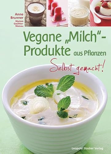 Vegane Milch-Produkte aus Pflanzen: Selbst gemacht!