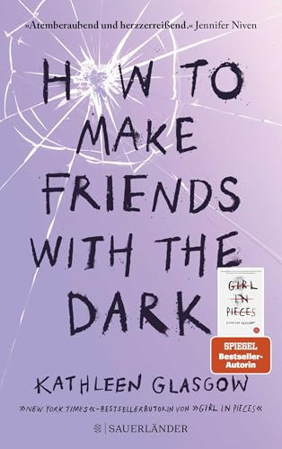 How to Make Friends with the Dark: Jugendroman über Trauer, Verlust und Hoffnung │ Für alle Leser von BookTok-Bestseller »Girl in Pieces«