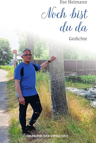Noch bist du da: Gedichte