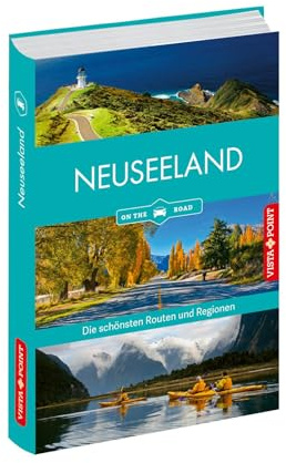 Neuseeland - Die schönsten Reiseregionen und Routen: Reiseführer on the road - Travel-App inside (Reisen Tag für Tag)
