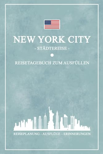Städtereise New York Reisetagebuch zum Ausfüllen: Reisebuch Geschenk zum Städtetrip / New York City Urlaub Geschenkidee / Reise Tagebuch zum Sightseeing und Entdecken / Souvenir und Andenken