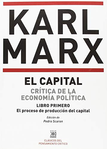 EL CAPITAL: LIBRO PRIMERO: 1 (CLÁSICOS DEL PENSAMIENTO CRÍTICO)
