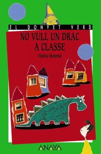 No vull un drac a classe (LITERATURA INFANTIL - El Duende Verde (C. Valenciana))