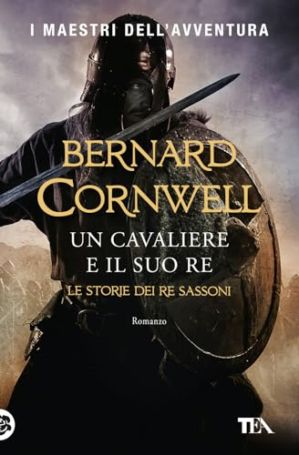 Un cavaliere e il suo re. Le storie dei re sassoni
