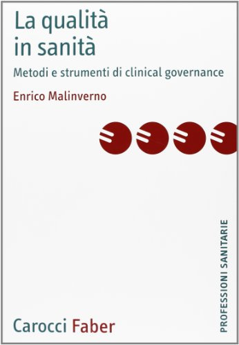 La qualità in sanità. Metodi e strumenti di clinical governance
