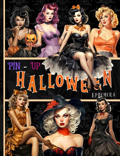 Pin-Up Halloween Ephemera: This Collection Features A Bewitching Array Of Illustrations And Photographs, Showcasing Girls In Retro-inspired Outfits ... And The Playful Spookiness Of The Season.