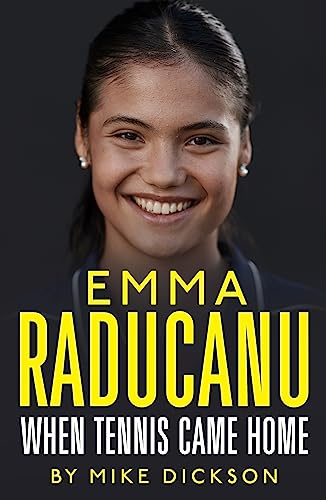 Emma Raducanu: When Tennis Came Home: The astonishing story so far