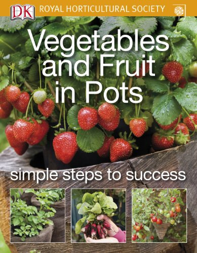 Vegetables and Fruit in Pots (RHS Simple Steps to Success)