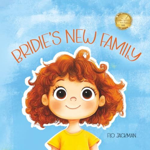 Bridie's New Family: A tender way to begin introducing your child's adoption story. (The Bridie Collection)