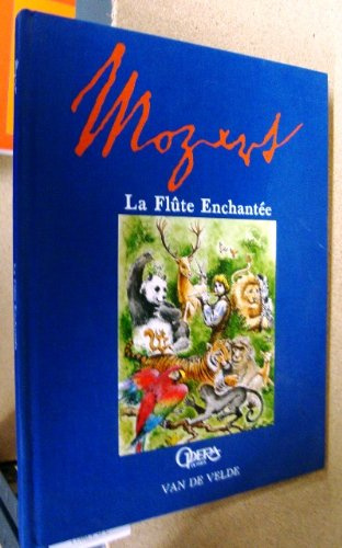 Mozart la flûte enchantée. L'opéra raconté aux enfants