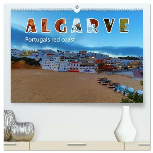 ALGARVE Portugals red coast (High Quality Premium Wall Calendar 2026 DIN A2 landscape),CALVENDO 12 Month Wall Calendar: Fantastic photos of the Algarve (CALVENDO Places)