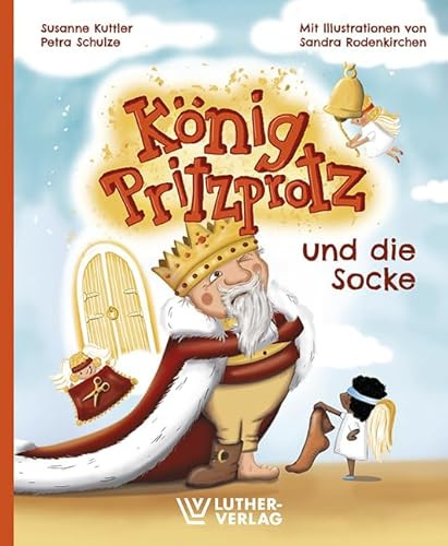 König Pritzprotz und die Socke: Bilderbuch