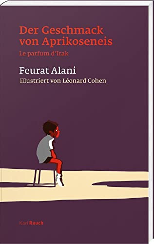Der Geschmack von Aprikoseneis: Le parfum d`Irak