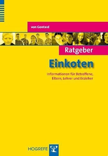 Ratgeber Einkoten: Informationen für Betroffene, Eltern, Lehrer und Erzieher (Ratgeber Kinder- und Jugendpsychotherapie)