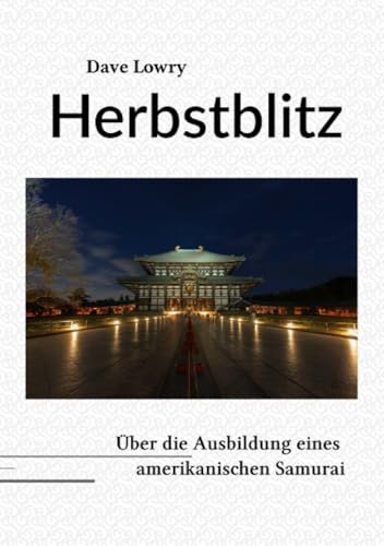 Herbstblitz: Über die Ausbildung eines Samurai in Amerika