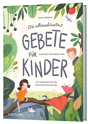 Die allerschönsten Gebete für Kinder: Mit Liedern von Gott und Geschichten aus der Bibel