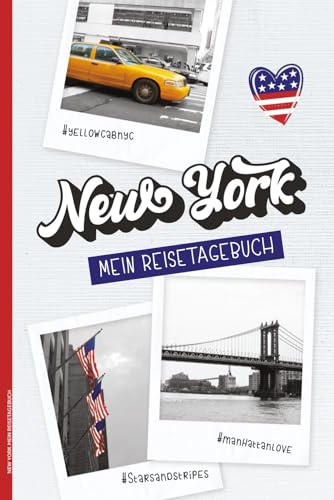 NEW YORK MEIN REISETAGEBUCH: Notizbuch New York ein Reise Tagebuch zum Ausfüllen und Selberschreiben für 14 Reisetage in Amerika Buch für USA Urlaub A5 Reisebuch mit Übersichtskalende , Checklisten