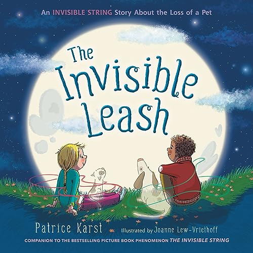 The Invisible Leash: An Invisible String Story About the Loss of a Pet (The Invisible String, 3)