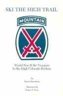 Ski the High Trail: World War II Ski Troopers in the High Colorado Rockies