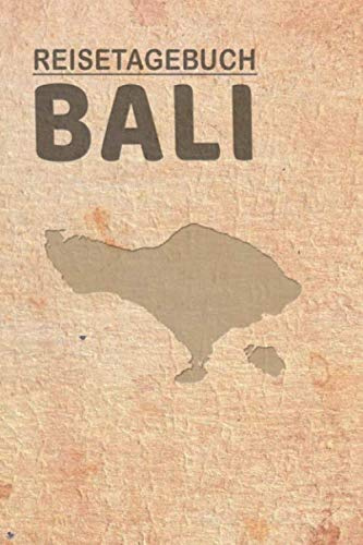 Reisetagebuch Bali: Urlaubstagebuch Bali.Reise Logbuch für 40 Reisetage für Reiseerinnerungen der schönsten Urlaubsreise Sehenswürdigkeiten und ... Notizbuch,Abschiedsgeschenk