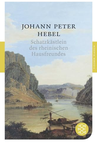 Schatzkästlein des rheinischen Hausfreundes: Mit dem Werkbeitrag aus dem Neuen Kindlers Literatur Lexikon. Originalausgabe (Fischer Klassik)