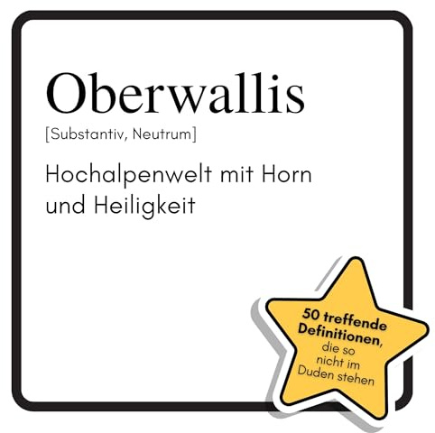 Oberwallis: Hochalpenwelt mit Horn und Heiligkeit. Das lustige Geschenkbuch für Mann, Frau, Kollege, Freund zu Geburtstag, Weihnachten