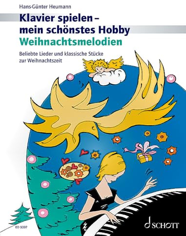 Weihnachtsmelodien: Beliebte Lieder und klassische Stücke zur Weihnachtszeit. Klavier. (Klavier spielen - mein schönstes Hobby)