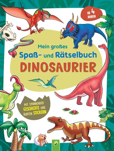 Mein großes Spaß- und Rätselbuch Dinosaurier: Mit spannender Geschichte und bunten Stickern. Ab 4 Jahren