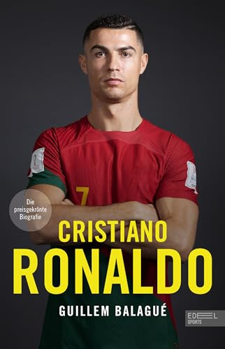 Cristiano Ronaldo. Die preisgekrönte Biografie: Die Geschichte eines der besten Fußballer aller Zeiten – Die perfekte Lektüre zur Fußball-WM
