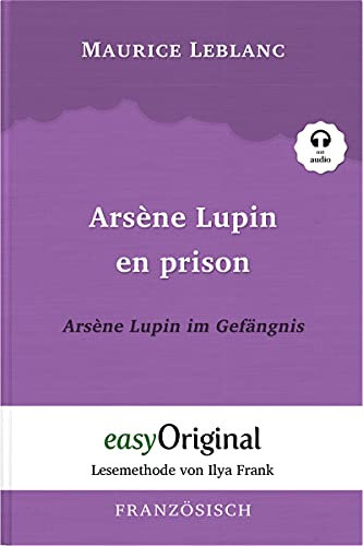 Arsène Lupin - 2 / Arsène Lupin en prison / Arsène Lupin im Gefängnis (Buch + Audio-CD) - Lesemethode von Ilya Frank - Zweisprachige Ausgabe ... (Arsène Lupin: Lesemethode von Ilya Frank)
