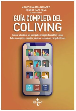 Guía completa del Coliving: Conoce a través de los principales protagonistas del Flex Living, todos sus aspectos, sociales, jurídicos, económicos y arquitectónicos (Sociología)