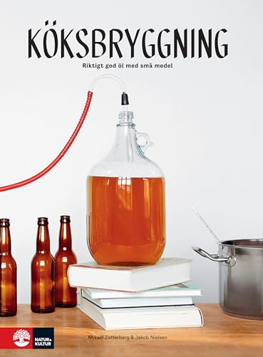 Köksbryggning : riktigt gott öl med små medel