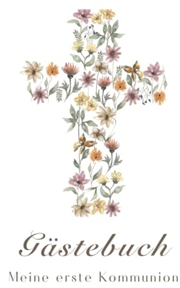 Gästebuch Kommunion - florales Design: Album zur Erstkommunion, Kommunion Geschenke, Eintragalbum zur Kommunion