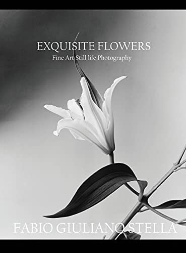Exquisite Flowers: Fine Art Still-Life Photography