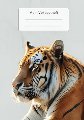 Vokabelheft DIN A5 2 Spalten 80 Seiten 1840 Zeilen Motiv Tiger: inkl. 4 Seiten Inhaltsverzeichnis und Tipps zum Vokabeln lernen