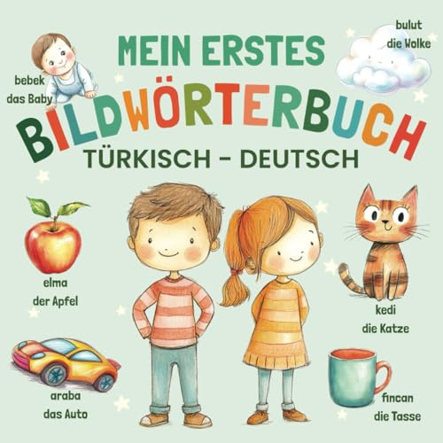Mein erstes Bildwörterbuch Türkisch- Deutsch | Kinderbuch Deutsch Türkisch | Almanca Türkçe Çocuk Kitabı |: Zweisprachiges Kinderbuch | Türkisch Deutsch Lernen für Kinder
