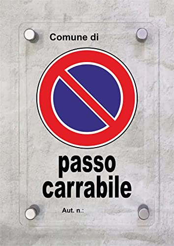 CARTELLO IN PLEXIGLASS SEGNALETICO - PASSO CARRABILE con comune e n° autorizzazione personalizzabile - Con Distanziali in acciaio inox e Stampa U.V. (21x30 cm)