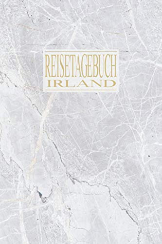 Reisetagebuch Irland: Reise Tagebuch zum Selberschreiben ca. DIN A5 - liniertes Journal Dotted Punktraster, Ferien Trip Tour, Auswanderer, ... Notizbuch, Bucket List / Marmor Stein Optik