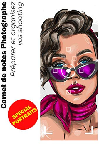 Carnet de notes photographe | Spécial Portrait | Préparez et organisez vos shooting photo.: Préparez et organisez vos shooting photo. | Ce carnet est ... ses shooting photo, seul ou avec une équipe.