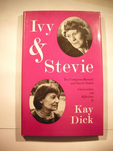 Ivy and Stevie: Conversations with Ivy Compton-Burnett and Stevie Smith
