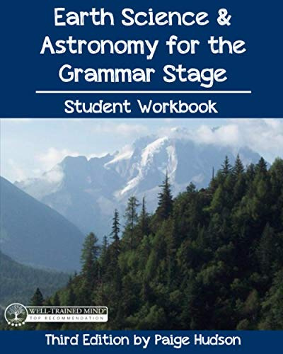 Earth Science & Astronomy for the Grammar Stage Student Workbook: Third Edition by Paige Hudson