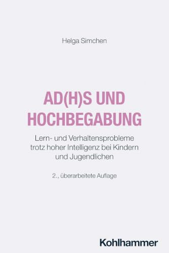 AD(H)S und Hochbegabung: Lern- und Verhaltensprobleme trotz hoher Intelligenz bei Kindern und Jugendlichen
