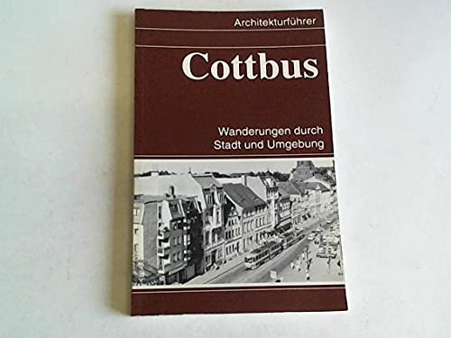 Architekturführer Cottbus: Wanderungen durch Stadt und Umgebung