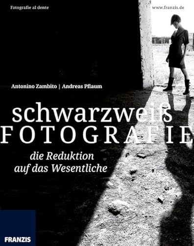 schwarz weiss FOTOGRAFIE ... die Reduktion auf das Wesentliche: Fotografie al dente