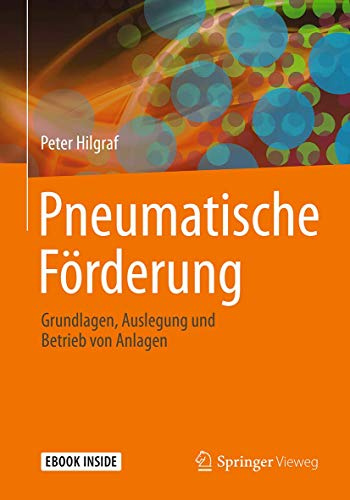Pneumatische Förderung: Grundlagen, Auslegung und Betrieb von Anlagen
