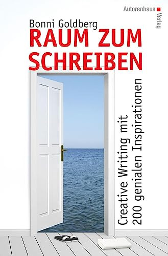 Raum zum Schreiben: Creative Writing mit 200 genialen Inspirationen